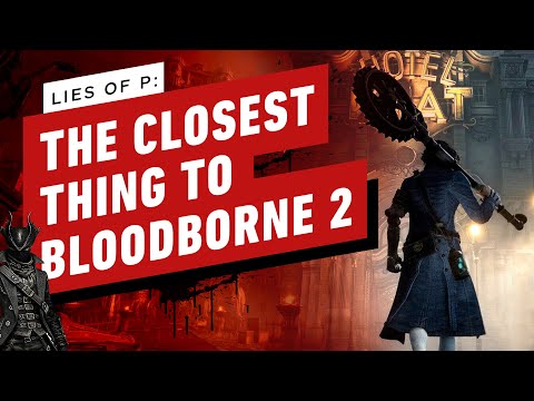 Lies of P is the Closest Thing to Bloodborne 2 Yet
