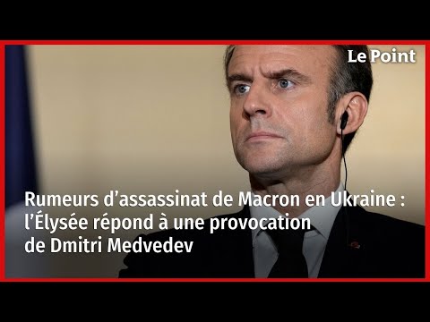 Rumeurs d’assassinat de Macron en Ukraine : l’Élysée répond à une provocation de Dmitri Medvedev