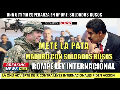 Maduro mete a MILITARES RUSOS en APURE la ONU solicita intervenir hoy 12 abril 2021