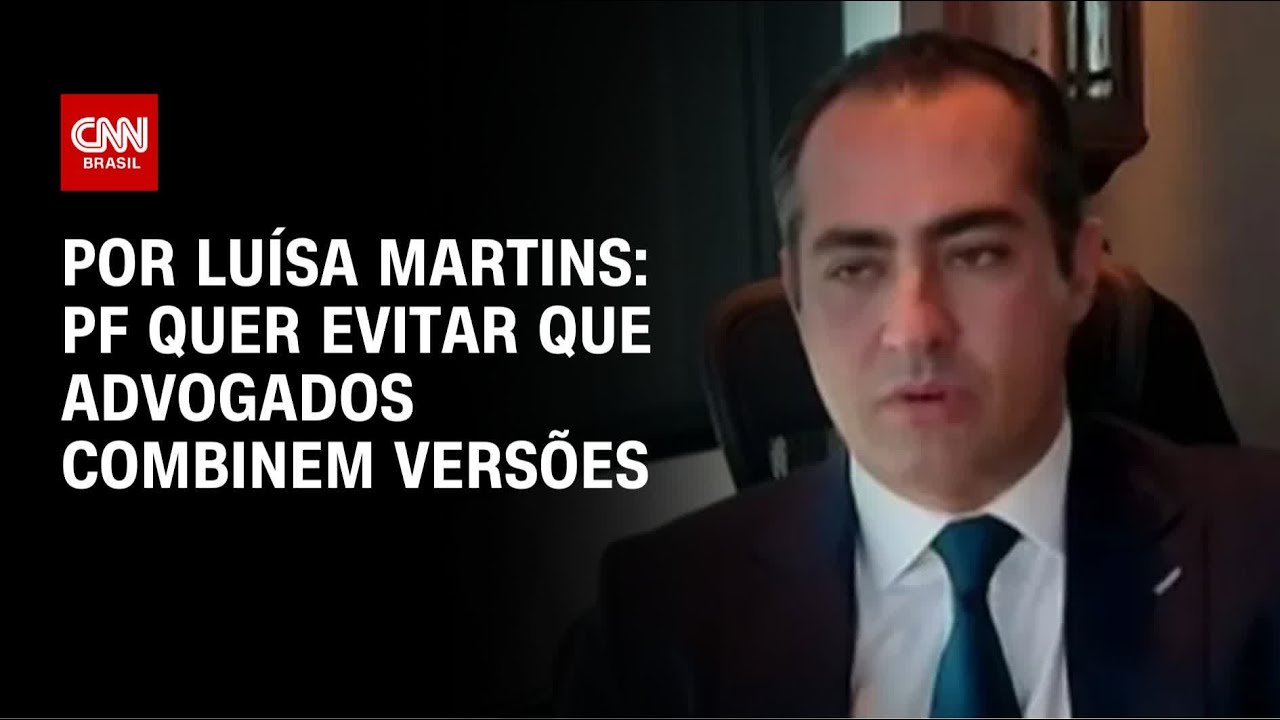 Análise: PF quer evitar que advogados combinem versões | BASTIDORES CNN