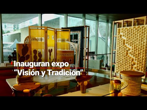 DESIGN WEEK | Expo “Visión y Tradición”, piezas únicas con diseños innovadores