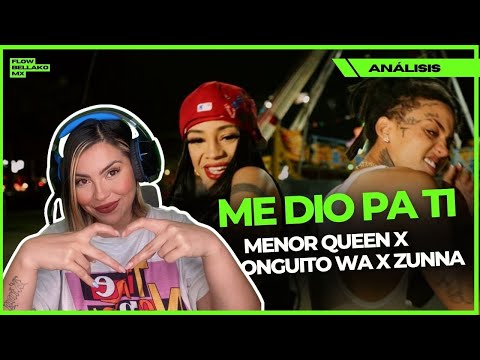 #MEXICANAREACCIONA  Menor Queen, Onguito Wa, Zunna - Me Dio Pa' Ti #DEMBOW #flowbellakomx