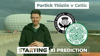 Partick Thistle v Celtic | Starting XI Prediction Partick Thistle v Celtic | Starting XI Prediction