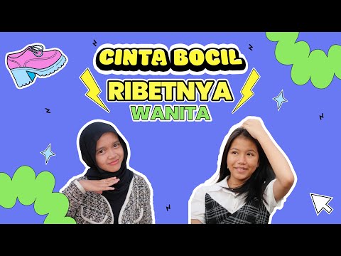 CINTA BOCIL Serial - Ribetnya Wanita