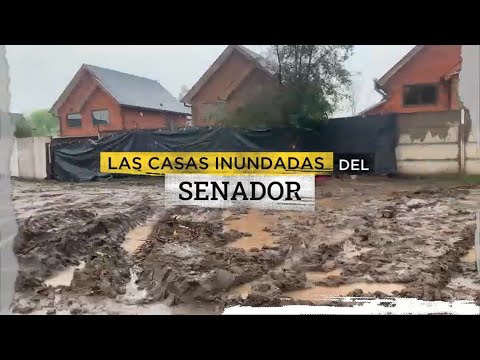 Las casas inundadas del senador: Investigan irregularidades en inmobiliaria tras inundación