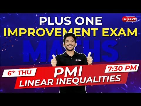 Plus One Improvement Exam|Maths | Linear Inequalities | PMI |Exam Winner