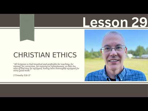Christian Ethics, Lesson 29: Ethics of Bible Intake