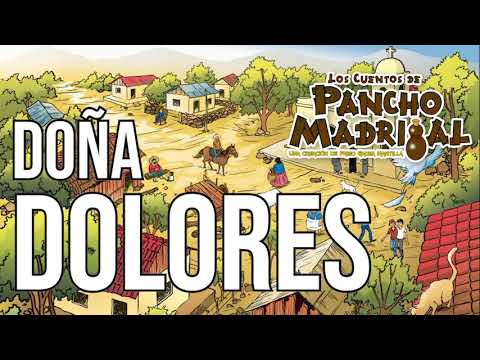 Pancho Madrigal  - Doña Dolores
