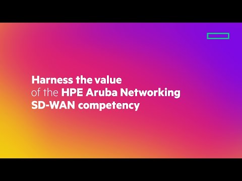 Harness the Value of the HPE Aruba Networking SD-WAN competency