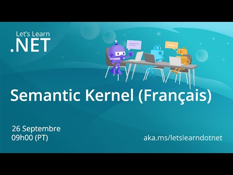 Let’s Learn .NET: Semantic Kernel (Français)