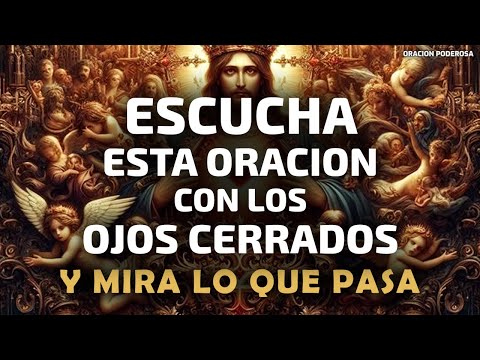 Escucha esta oración con los ojos cerrados y mira lo que pasa!