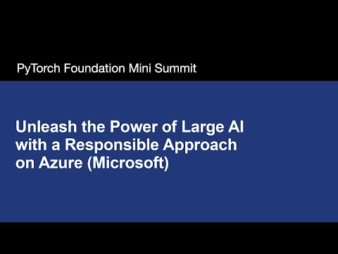 Unleash the Power of Large AI with a Responsible Approach on Azure (Microsoft)