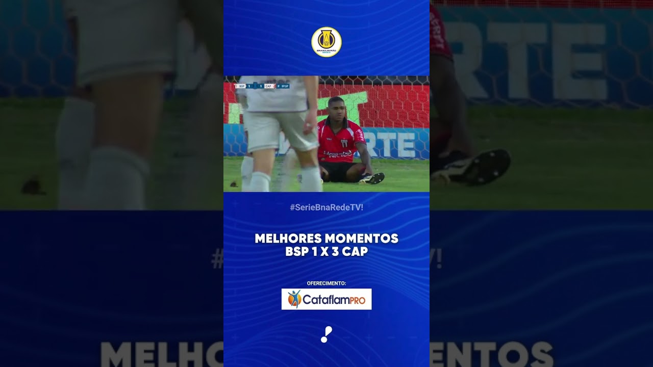 Melhores Momentos BSP 1 x 3 CAP   Série B 2025
