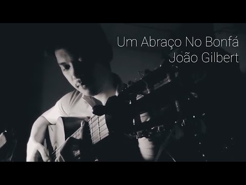 Um Abraço No Bonfá - João Gilberto | Ethan James Escaño