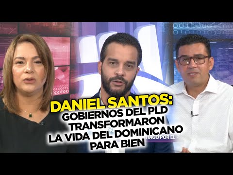 Daniel Santos: El PLD va a rescatar al pueblo de el cambio