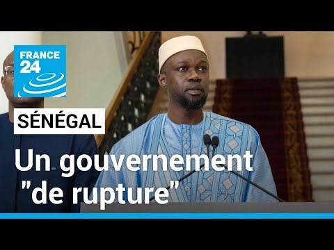 Sénégal : le président Faye nomme un gouvernement de rupture avec de nouveaux visages • FRANCE 24