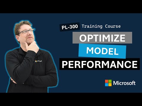 Optimize model performance PL-300