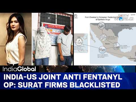 India-US Joint Anti Fentanyl Operation: Surat Firms Blacklisted for Selling Raw Material