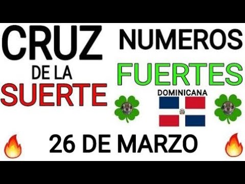 Cruz de la suerte y numeros ganadores para hoy 26 de Marzo para República Dominicana