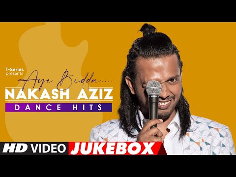 Aye Bidda: Nakash Aziz Dance Hits (Video Jukebox) | Best Of Nakash Aziz | Party Dance Hits