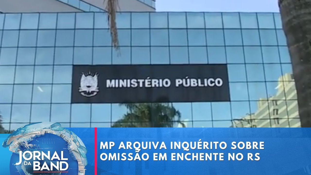 MP arquiva inquérito sobre omissão em enchente em Porto Alegre | Jornal da Band