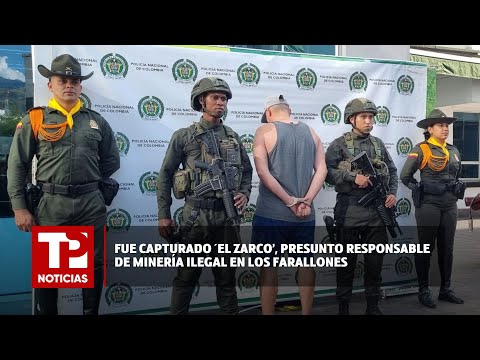 Fue capturado ´El Zarco’, presunto responsable de minería ilegal en los Farallones |23.02.2024| TP
