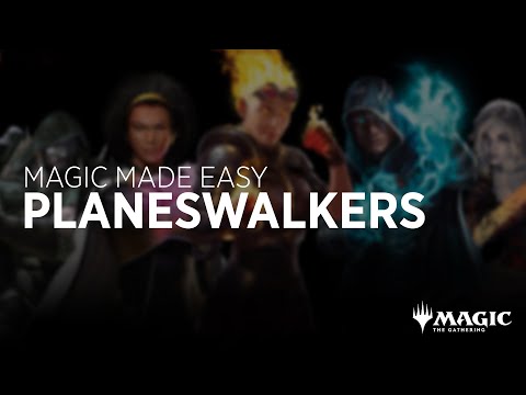 Planeswalkers | Magic Made Easy | Learn To Play Magic: The Gathering