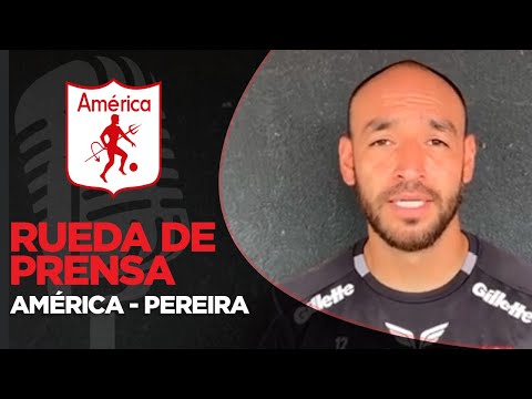 ?? Declaraciones previas al partido vs. Deportivo Pereira | Liga 2021-II - América de Cali ?