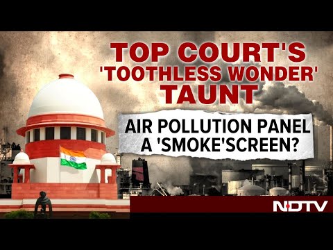 Supreme Court News | Top Court's 'Toothless Wonder' Taunt | Air Pollution Panel A 'Smoke' Screen