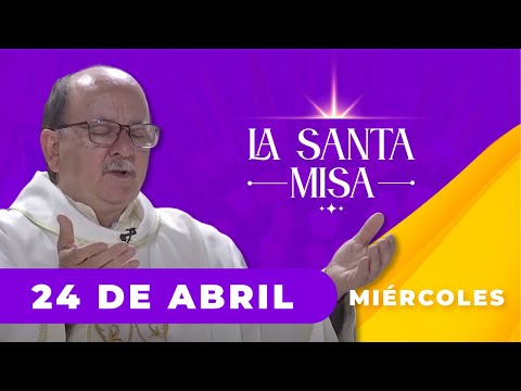 MISA DE HOY, Miércoles 24 De Abril De 2024, Padre Hernán Pinilla - [Misa Diaria] Cosmovision