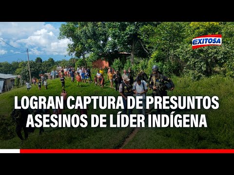 Ministerio Público y PNP logra captura de presuntos asesinos del líder indígena Quinto Inuma
