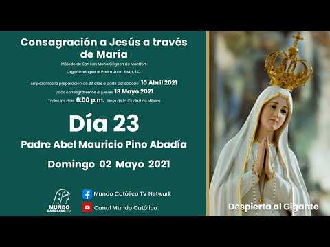 Consagración a Jesús a través de María Día 23 - P. Abel Mauricio Pino Abadía.