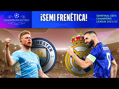 MAN CITY VS. REAL MADRID | PARTIDO COMPLETO | SEMIFINALES | CHAMPIONS 2021/22 | CHAMPIONS RETRO