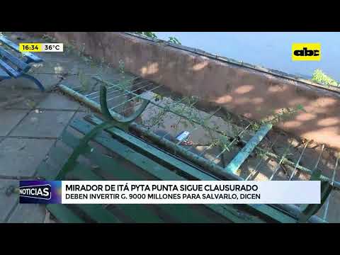 Mirador de Itá Pytã Punta sigue clausurado