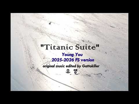 Young You [2025-2026 FS] Titanic Suite