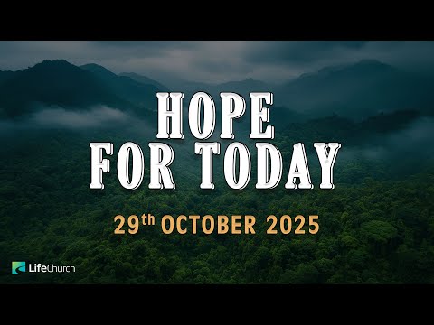 HOPE FOR TODAY | 29th OCTOBER 2025 | LifeChurch