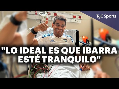 IBARRA FUE DADO DE ALTA Y DEJA EL HOSPITAL ? ¿VUELVE A BOCA PRONTO? LA SALUD DEL DT SEGÚN MÉDICO