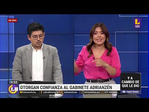 Otorgan confianza a gabinete de Gustavo Adrianzén (2/2)
