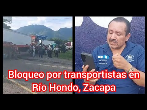 Rony Mendoza Bloqueo por transportistas en Río Hondo, Zacapa