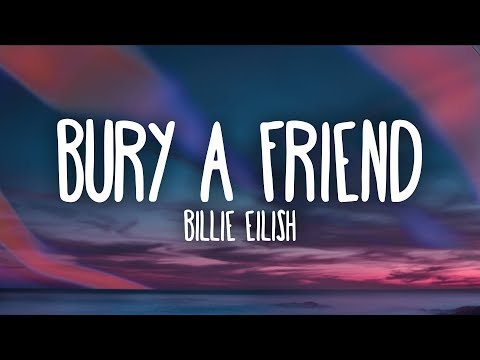 Billie Eilish - bury a friend (Lyrics)