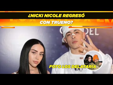 ¿Nicki Nicole regresó con Trueno? Foto los delataría