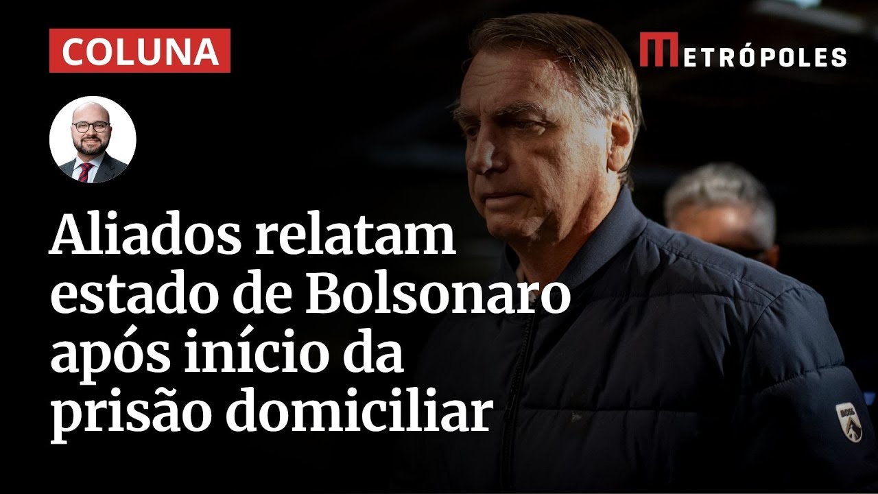 Aliados relatam estado de Bolsonaro após início da prisão domiciliar