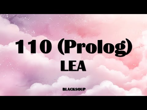 LEA - 110 (Prolog) Lyrics