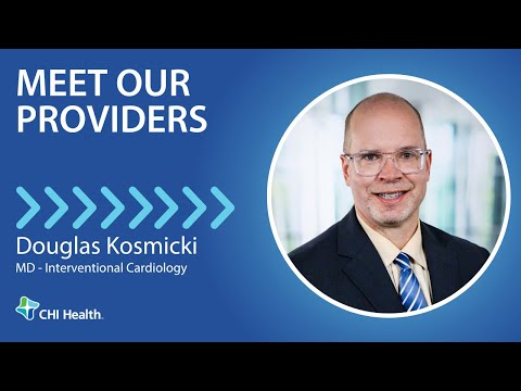 Douglas Kosmicki, MD - Interventional Cardiology - CHI Health