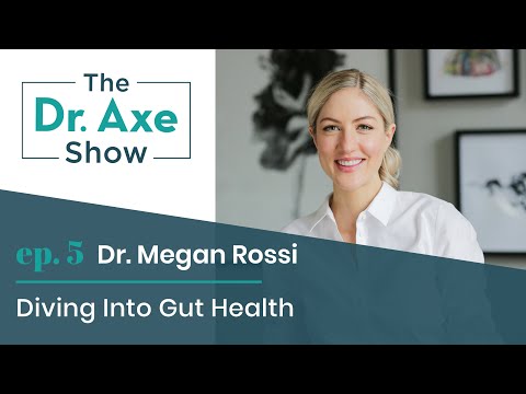 Diving into Gut Health with Dr. Megan Rossi | The Dr. Axe Show | Podcast Episode 05