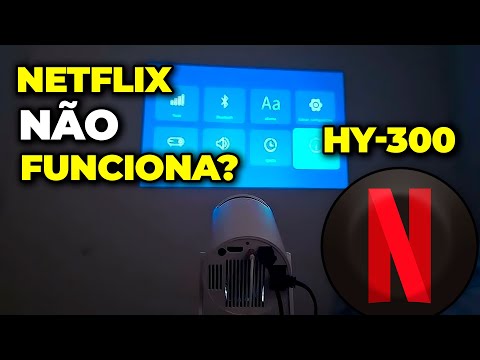 Tá com Problema na Netflix no Projetor HY300? VEJA O QUE FAZER!