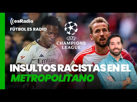 Fútbol es Radio: Insultos racistas en el Metropolitano y la UEFA amenaza a España