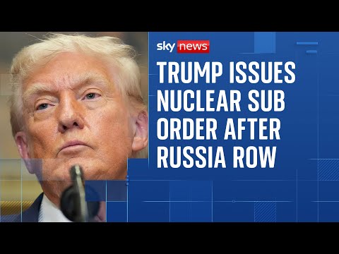 Trump orders nuclear subs to be moved after 'highly provocative' comments from ex-Russian president