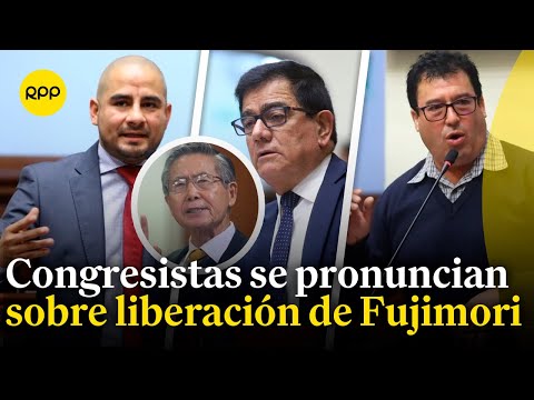 Arturo Alegría, José Williams y Edwin Martínez se pronuncian sobre la liberación de Fujimori