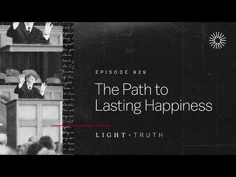 The Path to Lasting Happiness